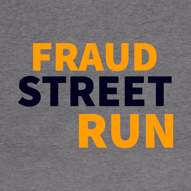 Fraud Street Run T-Shirt by yassinstore